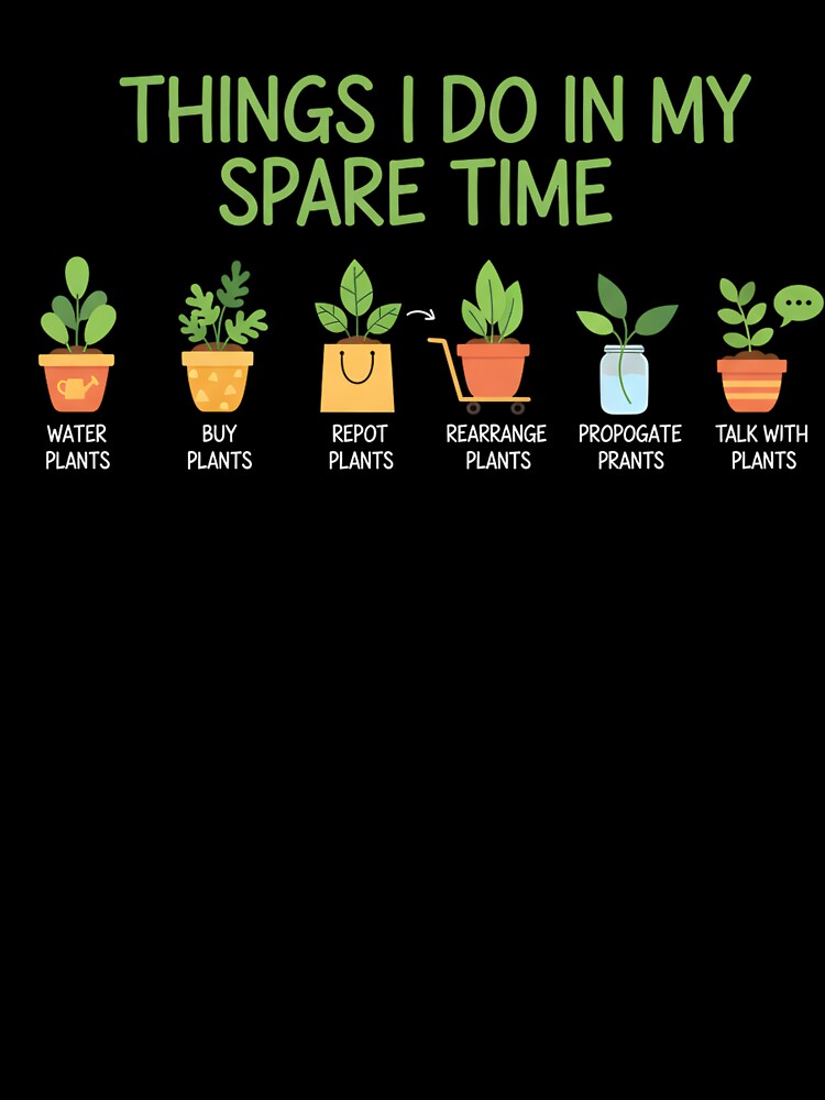 Funny Plant Lover Spare Time Design for Indoor Gardeners and Crazy Plant Lady Botanical Hobbyist Gifts by NADIASHOP86