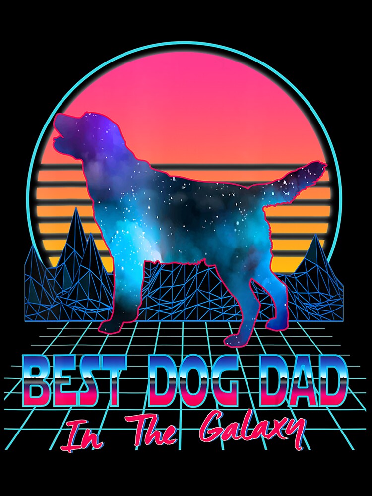 Best Dog Dad in The Galaxy Retro Vintage 80s Funny Dog Lover by julipham88