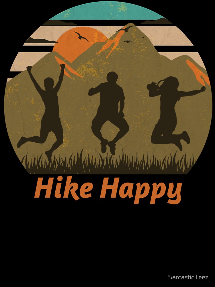 Hike Happy by SarcasticTeez