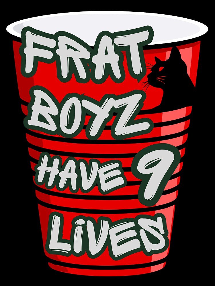 Frat Boys Have 9 Lives by tasteful-art