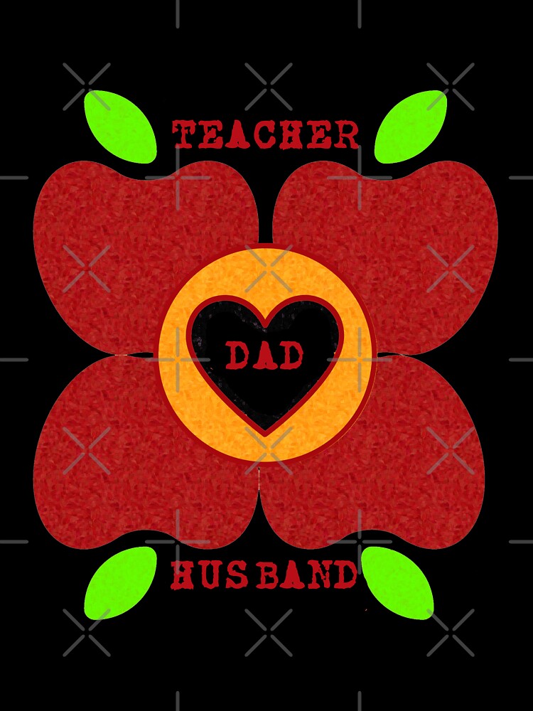 Teacher, Dad, Husband by TeachUrb