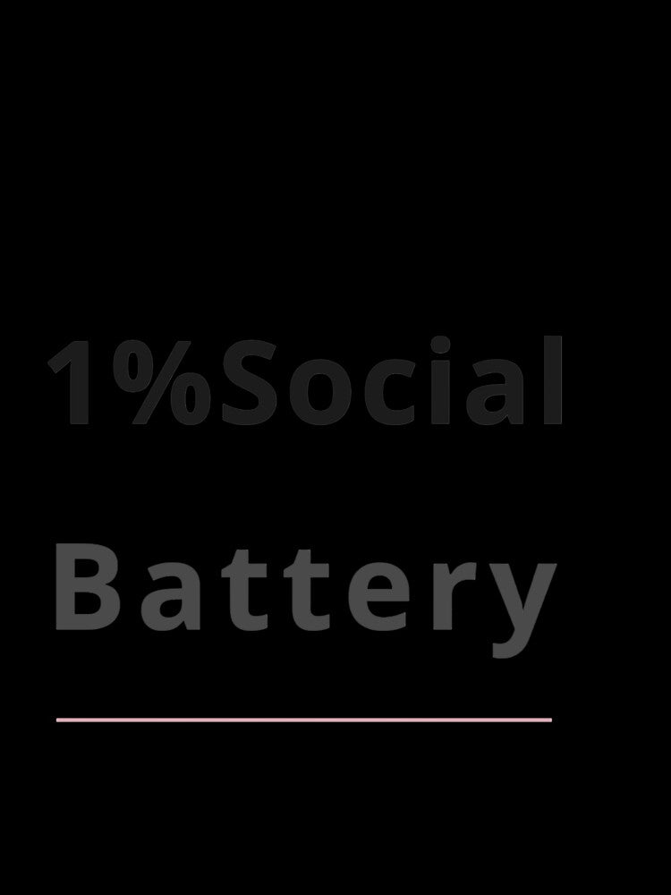 1% Social Battery – Minimalist Introvert Quote by Low Battery Society