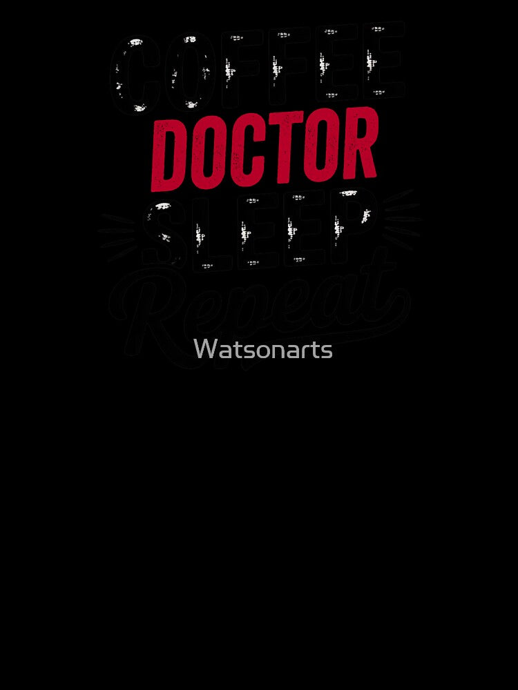 Coffee Doctor Sleep Repeat - Funny Doctor Lover by Watsonarts