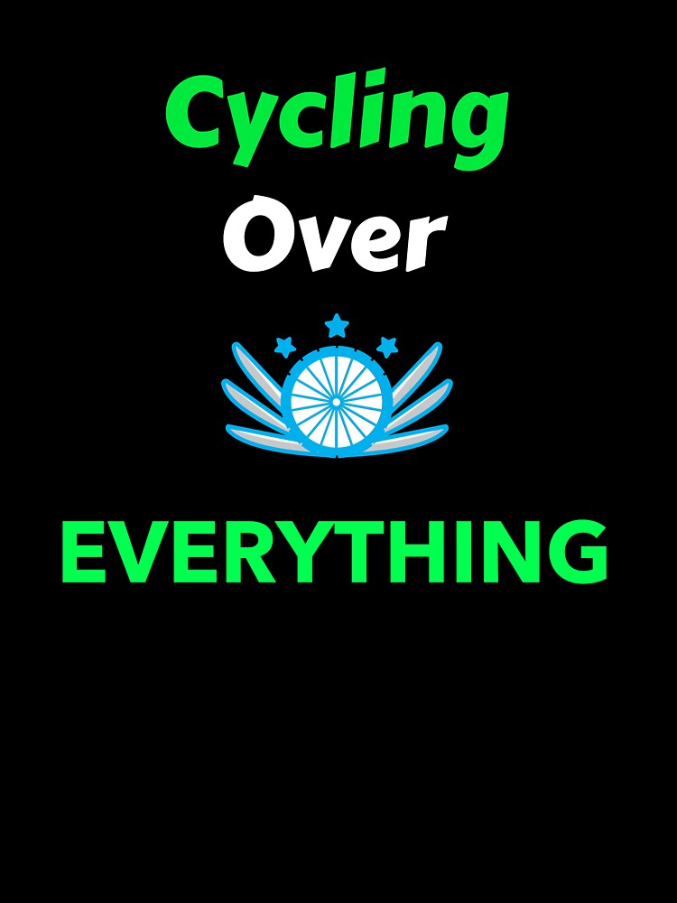 Cycling Over Everything - Dad Cycling by GreyTee