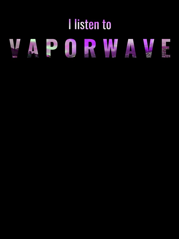I Listen To Vaporwave, 80s Neon Aesthetic by MusicArtAndGrind