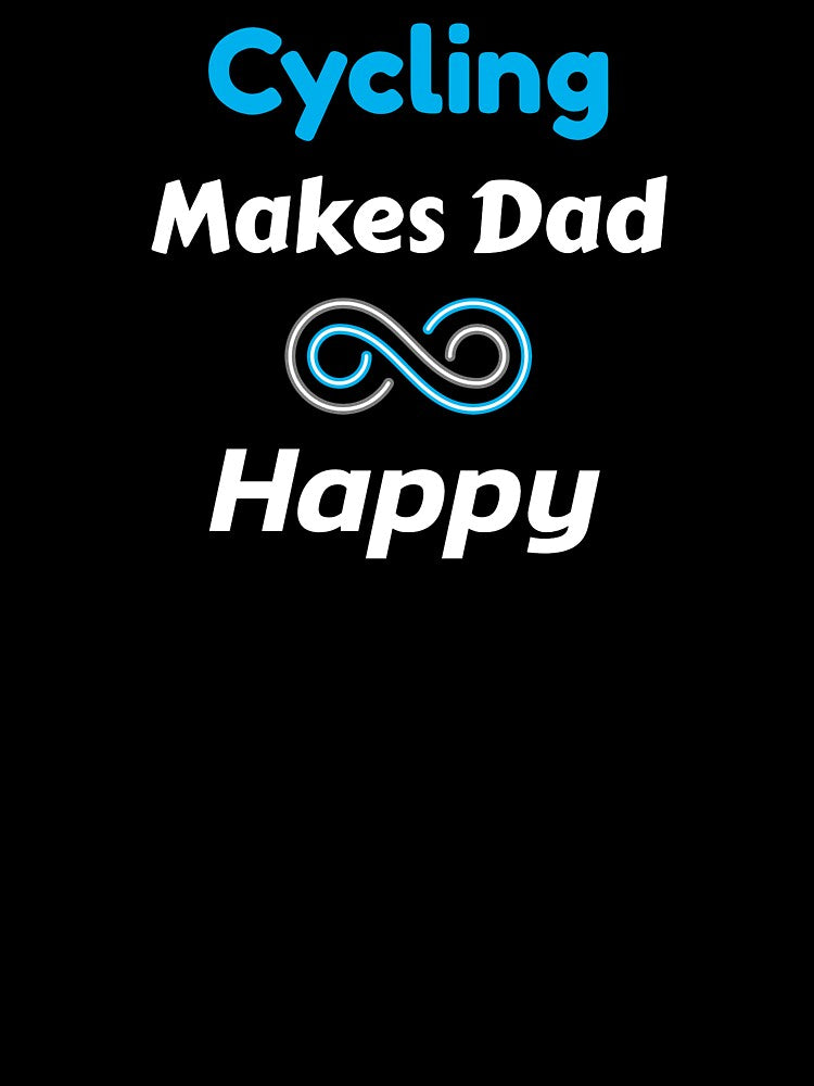 Cycling Makes Dad Happy - Dad Cycling by GreyTee