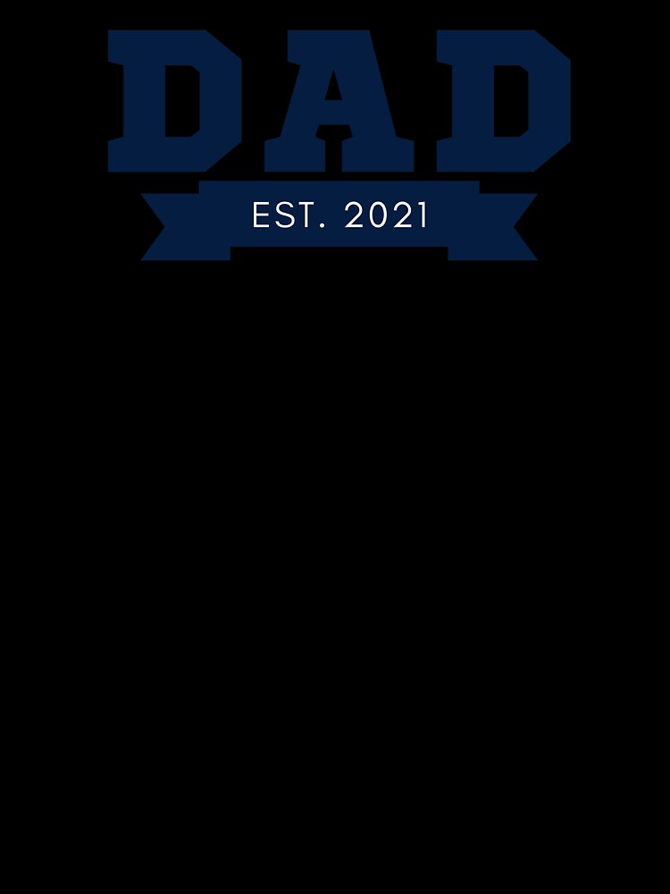 Dad Est 2021 Shirt, Dad Gift, Fathers Day Shirt, New Dad T-Shirt, Gift for Dad, Dad Reveal, Father's Day Gift, Custom Dad Shirt, Dad Tee by Timshop1