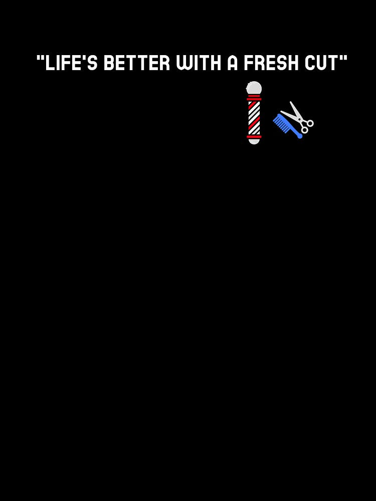 "Life's better with a fresh cut" by Boardwalkmerch