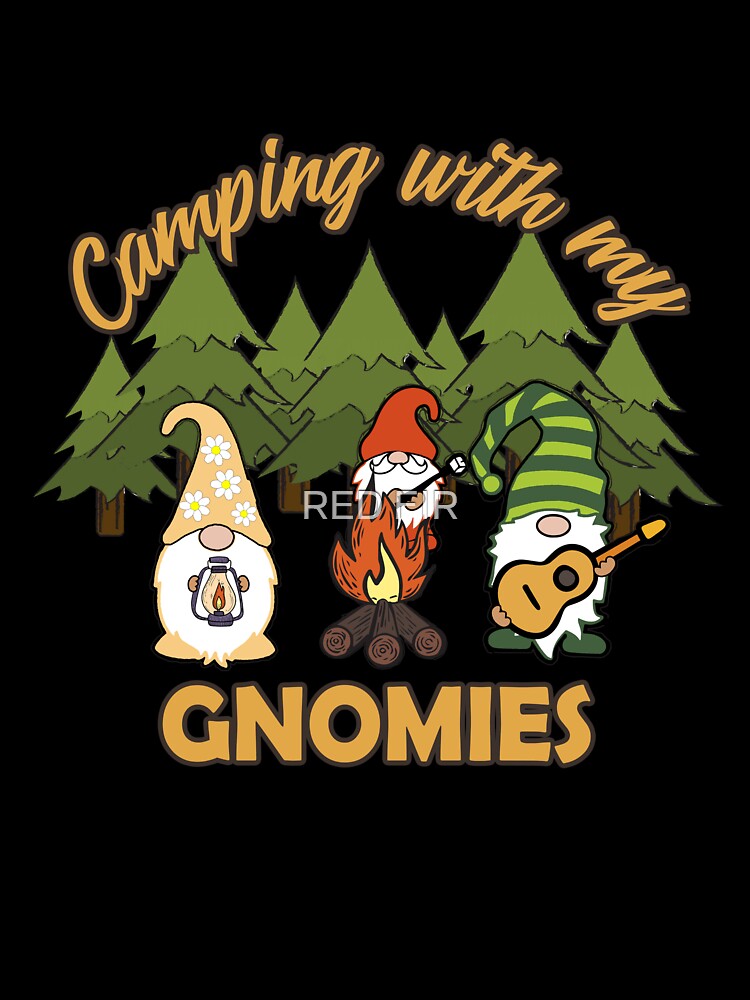 Camping with My Gnomies by RED FIR