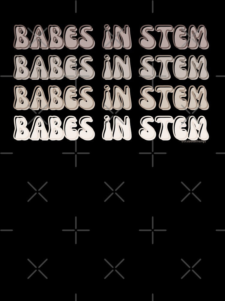 Babes in STEM. v6a | @lilsboobthangs by lilsboobthangs