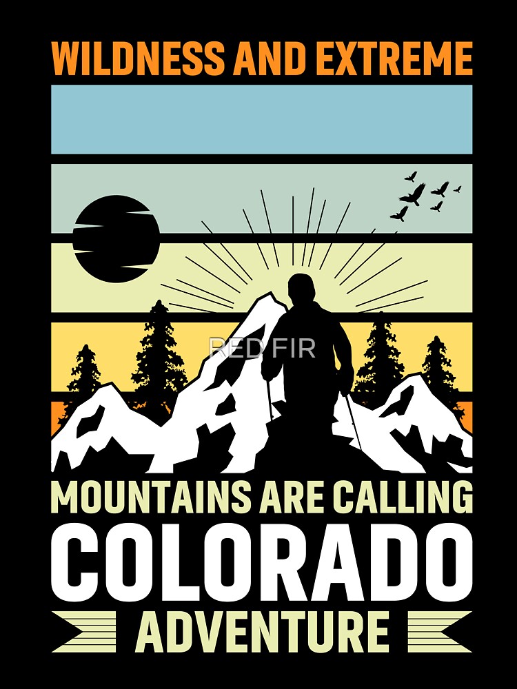 Wildness And Extreme Mountains Are Calling Colorado Adventure by RED FIR