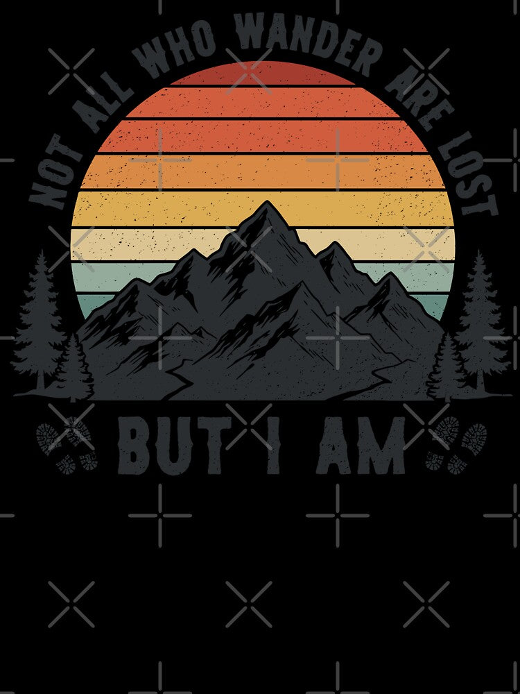 Funny Not All Who Wander Are Lost But I Am Vintage Hiking Mountain by RareBunny