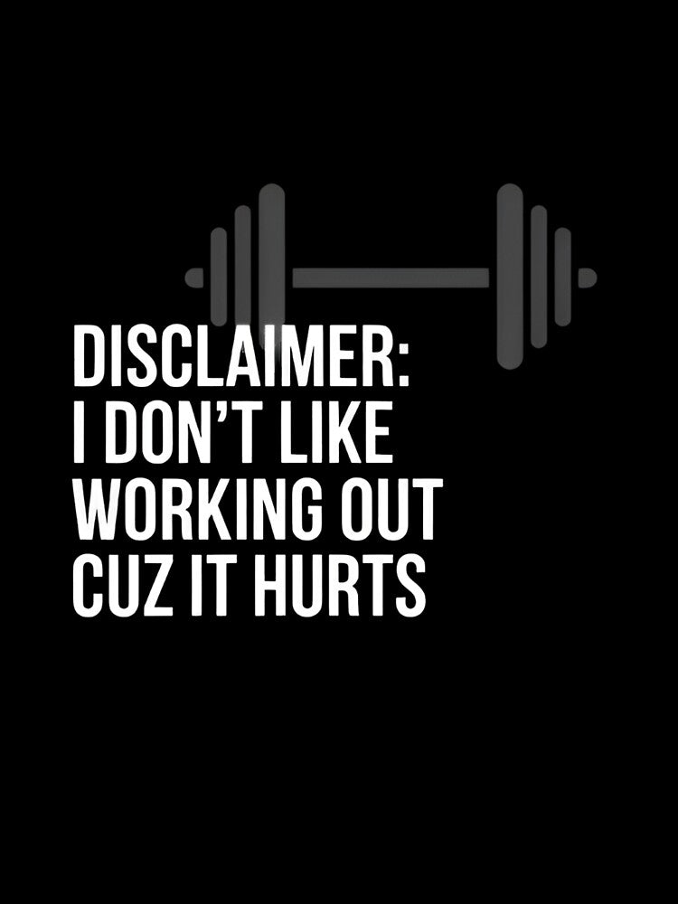 Disclaimer I Don't Like Working Out Cuz It Hurts Funny Gym by Zizo-DR44
