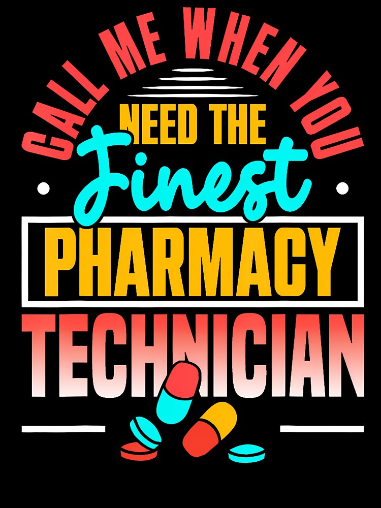 Call Me When You Need The Finest Pharmacy Tech Funny by DanaKathe