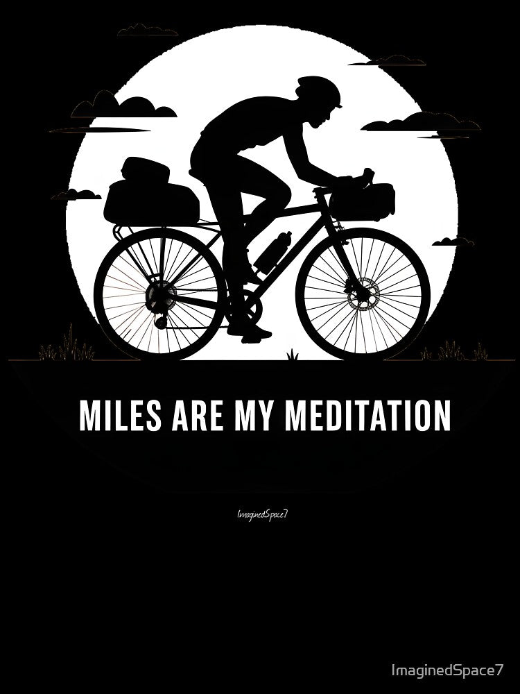 Miles Are My Meditation – Long Distance Cycling Minimalist T-Shirt by ImaginedSpace7