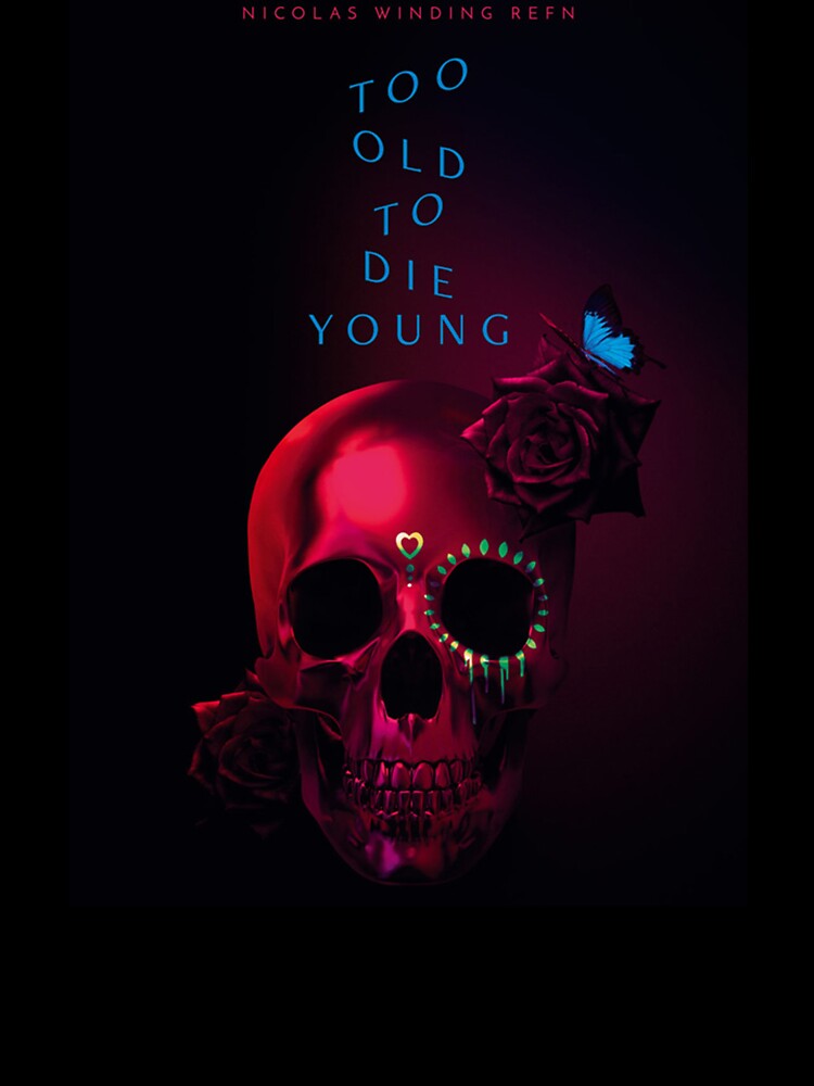 Too old to die young by inspicienti