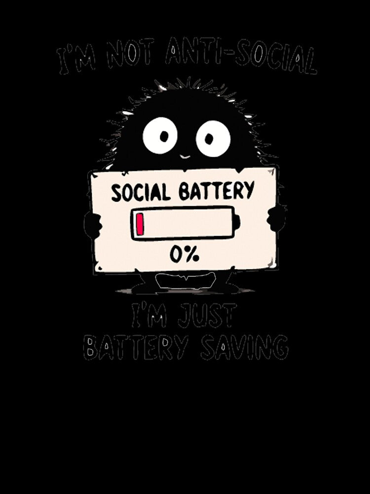I’m Not Anti-Social, I’m Just Battery Saving Funny Introvert Shirt by FAFshop