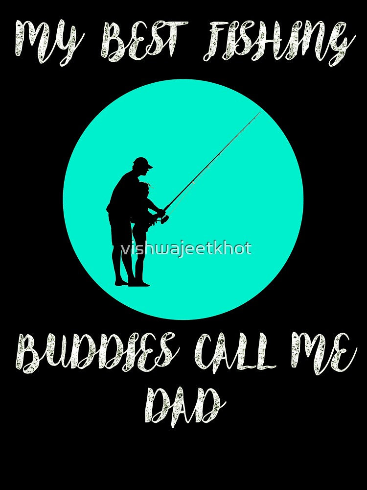MY BEST FISHING BUDDIES CALL ME DAD / FISHING by vishwajeetkhot