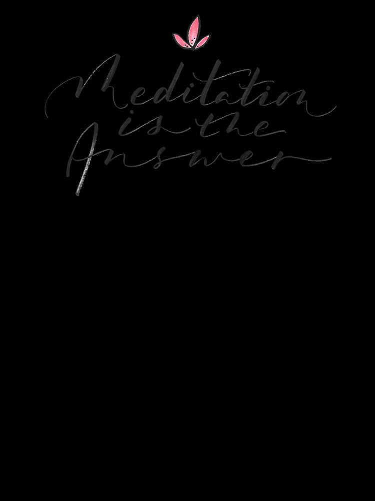 Meditation is the Answer I Calligraphy I Handwritten by GreenStem