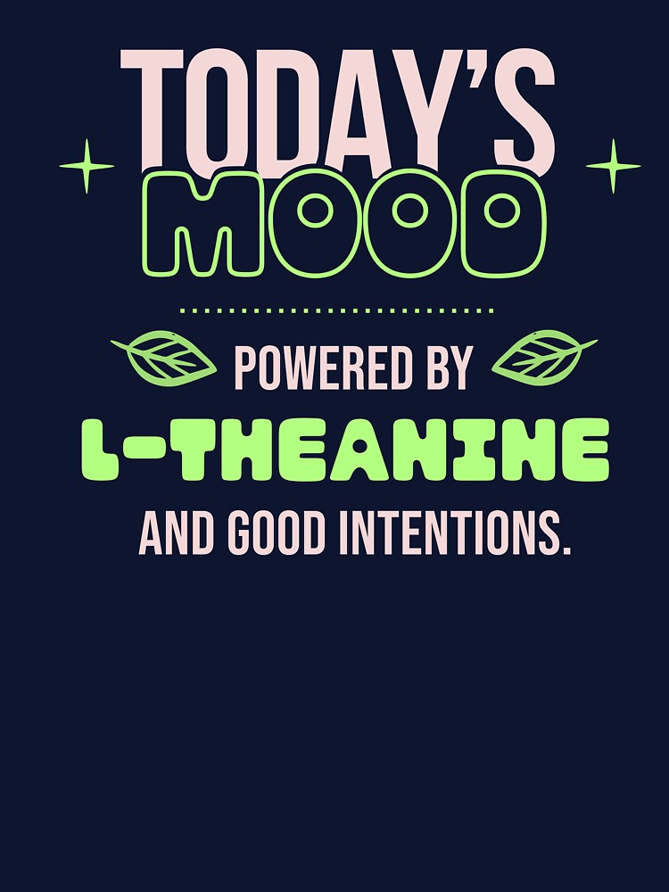 Powered By L Theanine Funny Quote by LinaValearte