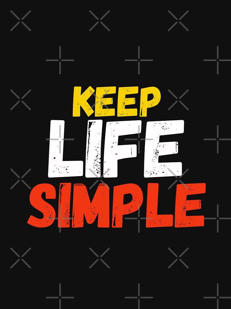 Keep Life Simple by keroles-waguihn