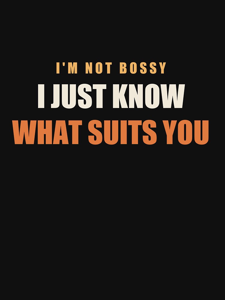 I'm Not Bossy I Just Know What Suits You - Funny Hairstylist by RetroThreadWorks