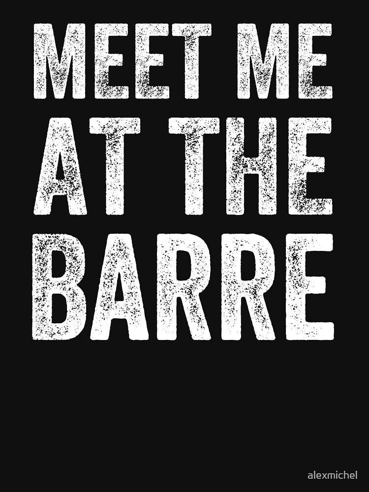 Meet Me at the barre - Barre workout saying by Captain Mood