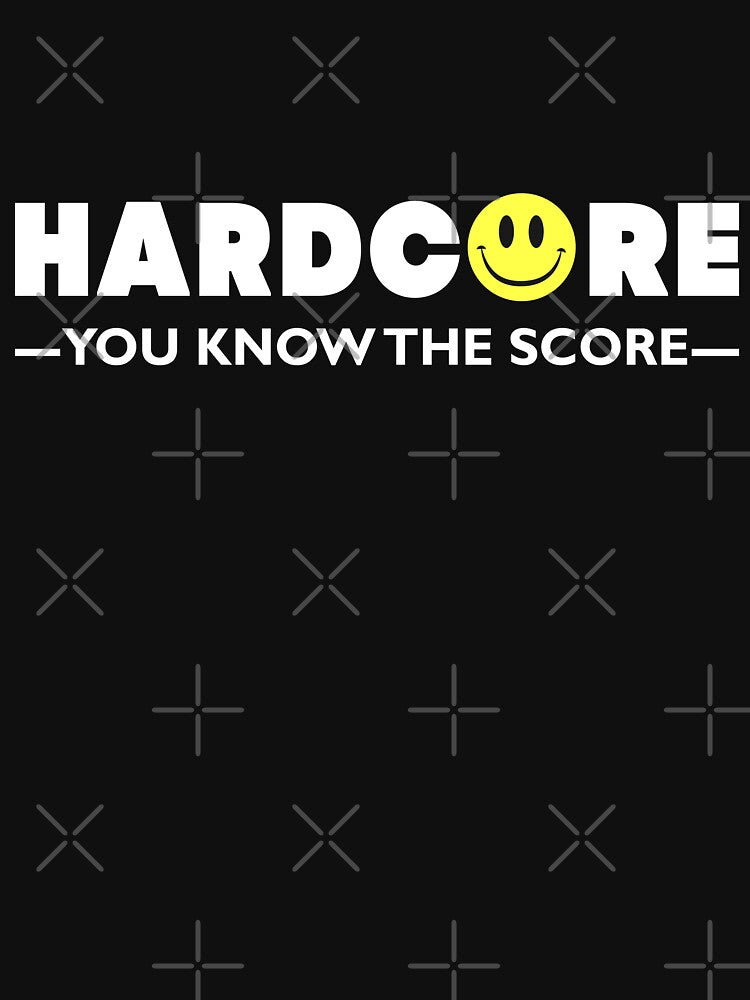 Hardcore You Know The Score Rave Culture by BennyBearProof