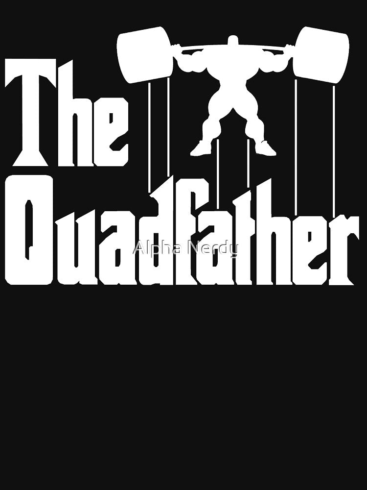 The Quadfather by Alpha Nerdy