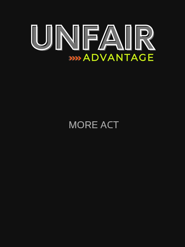An Unfair Advantage | Minimalist Mental Health T-Shirt by MORE ACT