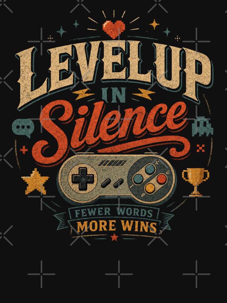 Level Up in Silence | Funny Introvert Gamer Shirt | Retro Gaming T-Shirt | Fewer Words More Wins Gift for Gamers by WeMerch-Art