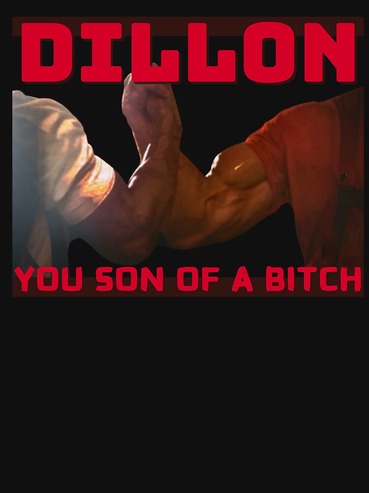 Dillon You Son of a Bitch by UNK-Fatigues