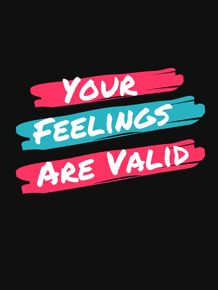 Your Feelings Are Valid , World Teen Mental Wellness Day by YLartist