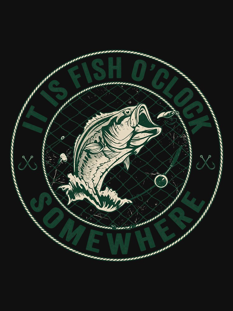 It is Fish Oclock Somewhere Funny Fisherman Bass by leocreatives