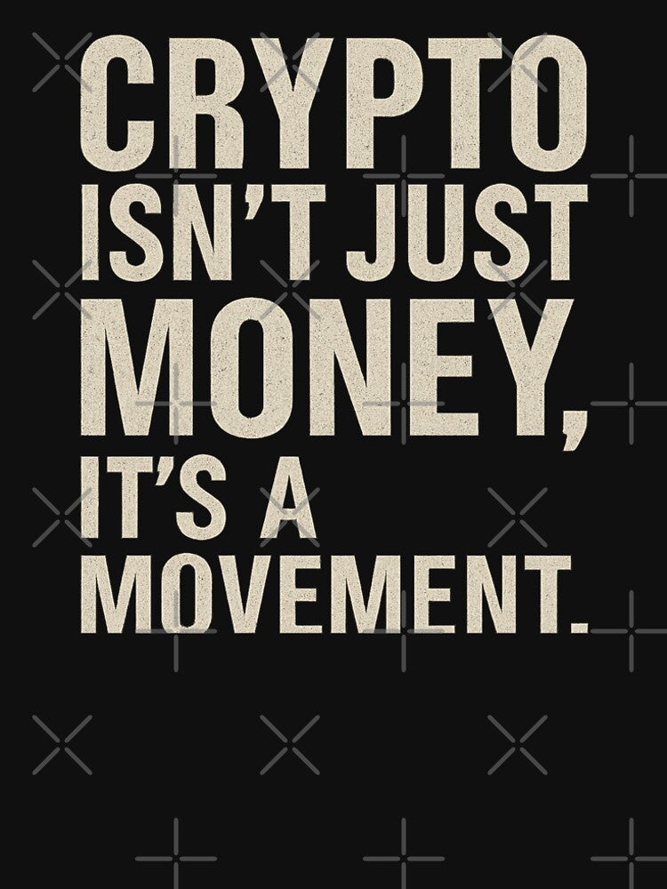 Crypto Isn't Just Money, It's a Movement – Bold Typographic Design by DIRTYSKETCHH