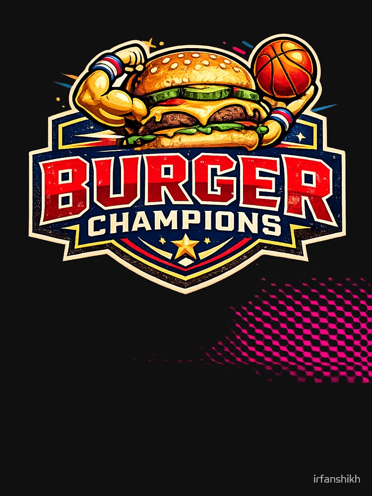 Burger Champions: Sports Athlete Cheeseburger Basketball Powerful Victory by irfanshikh
