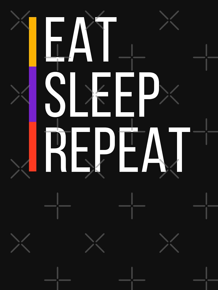 Eat Sleep Repeat | Originality | Inspiring | One-of-a-Kind Design by LuxWallDigital