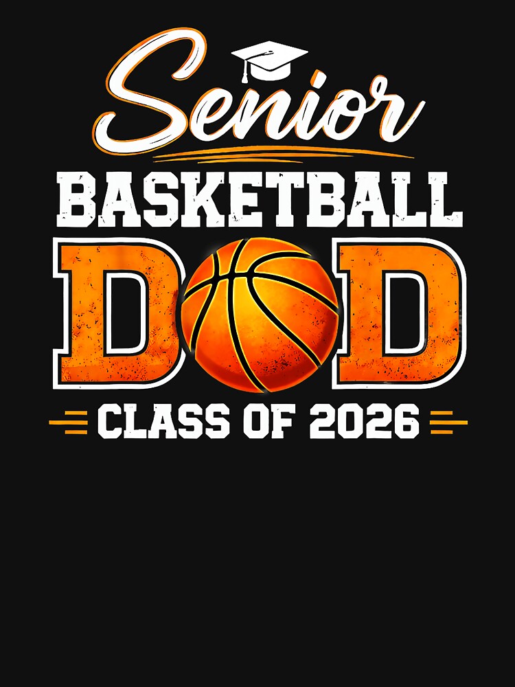 Senior Basketball Dad Class of 2026 Graduation Pride Sports Parent by allistermariam
