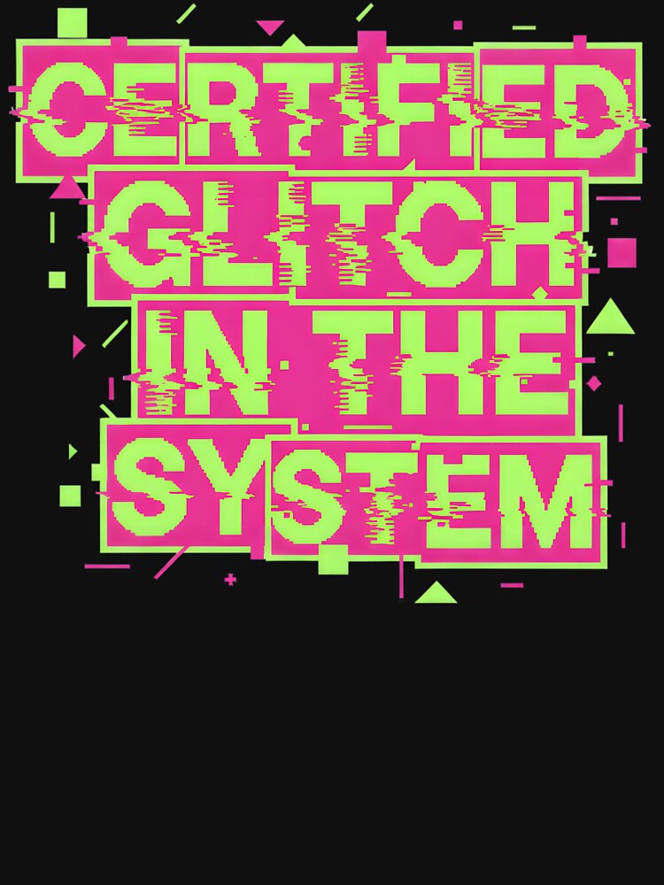 Certified Glitch in the System Art by AnnDesignStudio