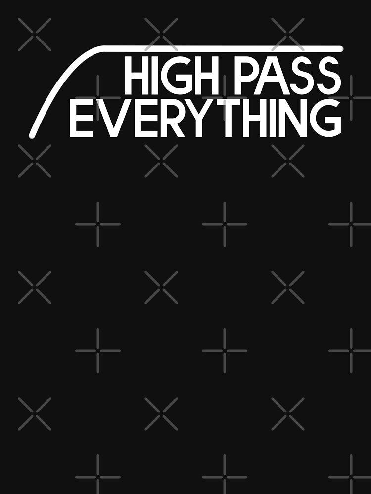 High Pass Everything Sound Engineer Music Producer by JackCurtis1991