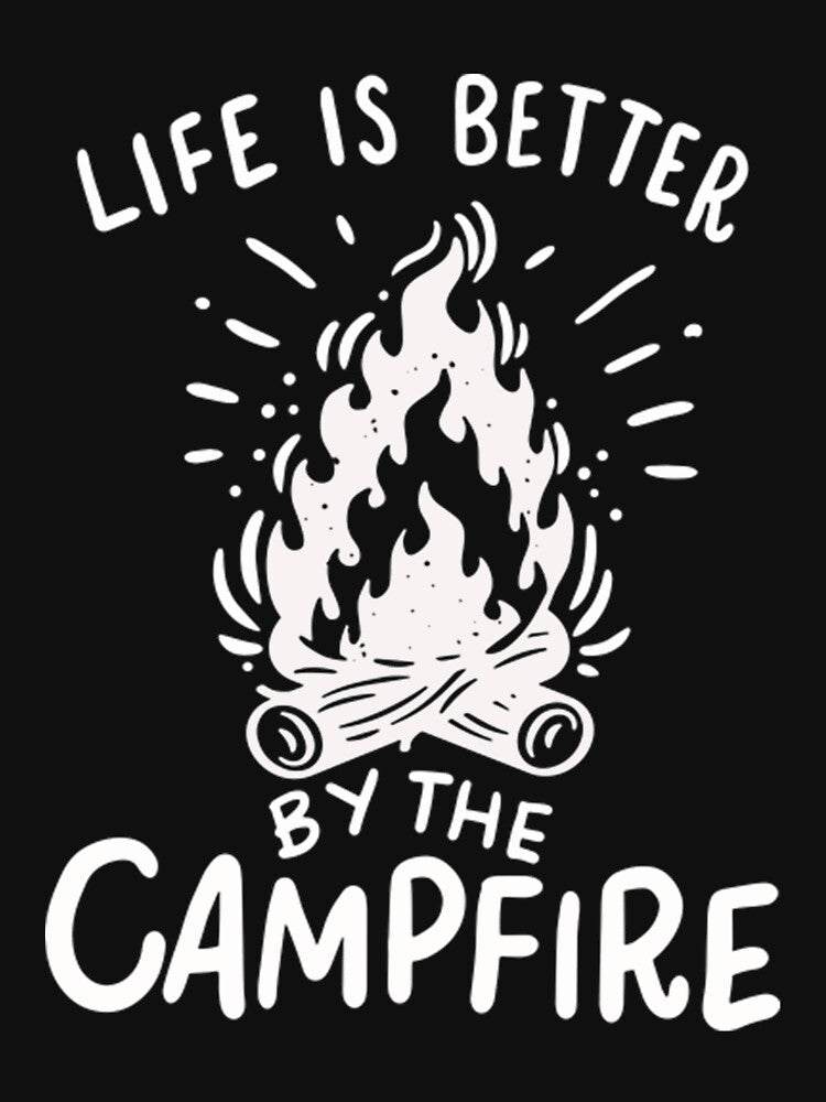 Life Is Better By The Campfire by DR-STORE
