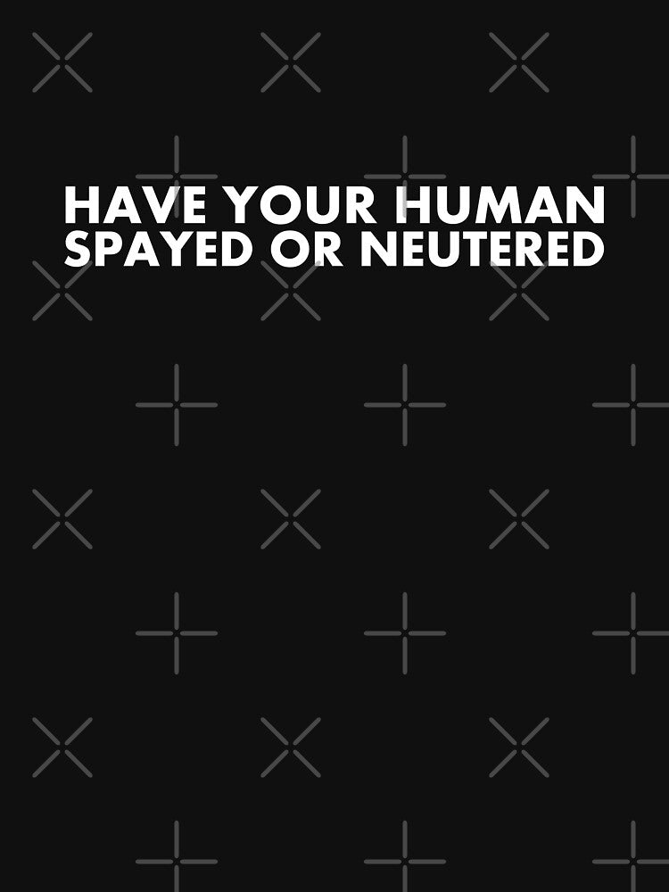 Spay or Neuter your Humans by GnomeEnthusiast