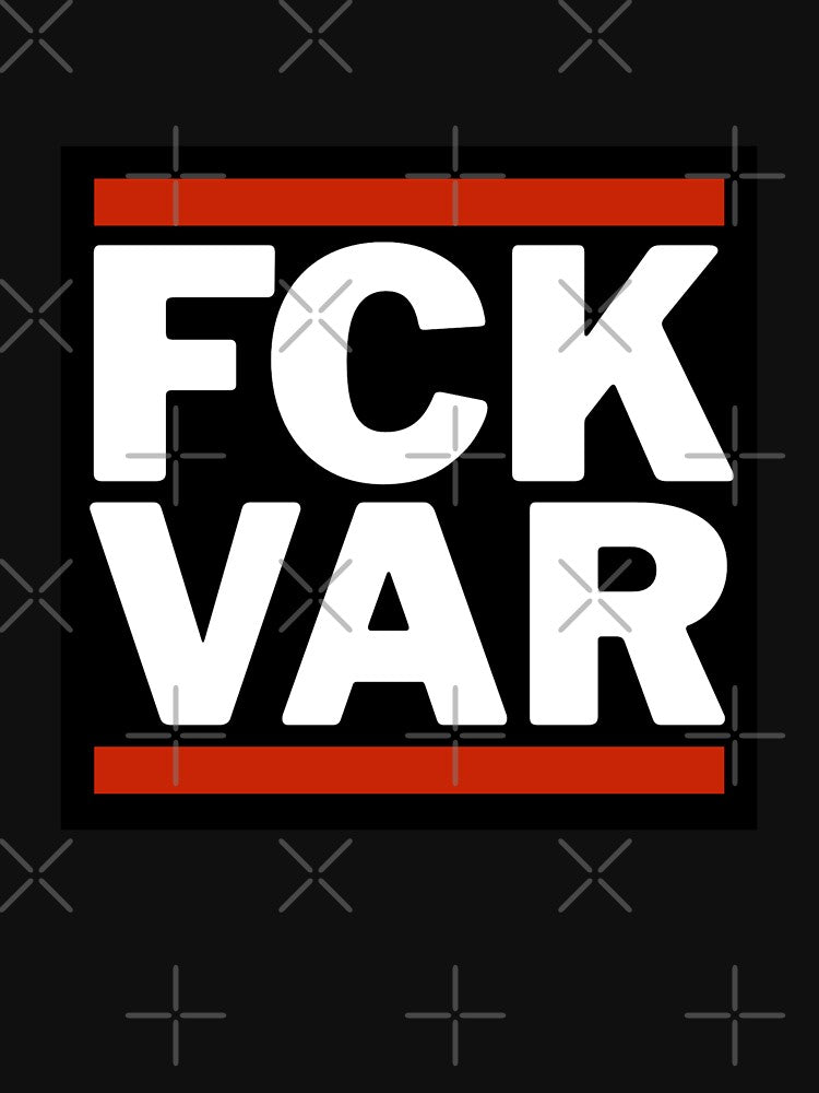 FCK VAR Anti-VAR Football Video Assistant Referee by JackCurtis1991