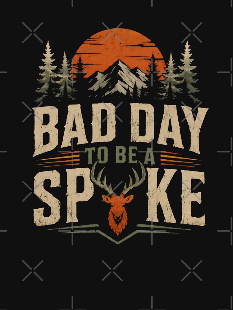 Bad Day To Be A Spoke Hunter Outdoorsman Deer Hunting by HumansStuck12