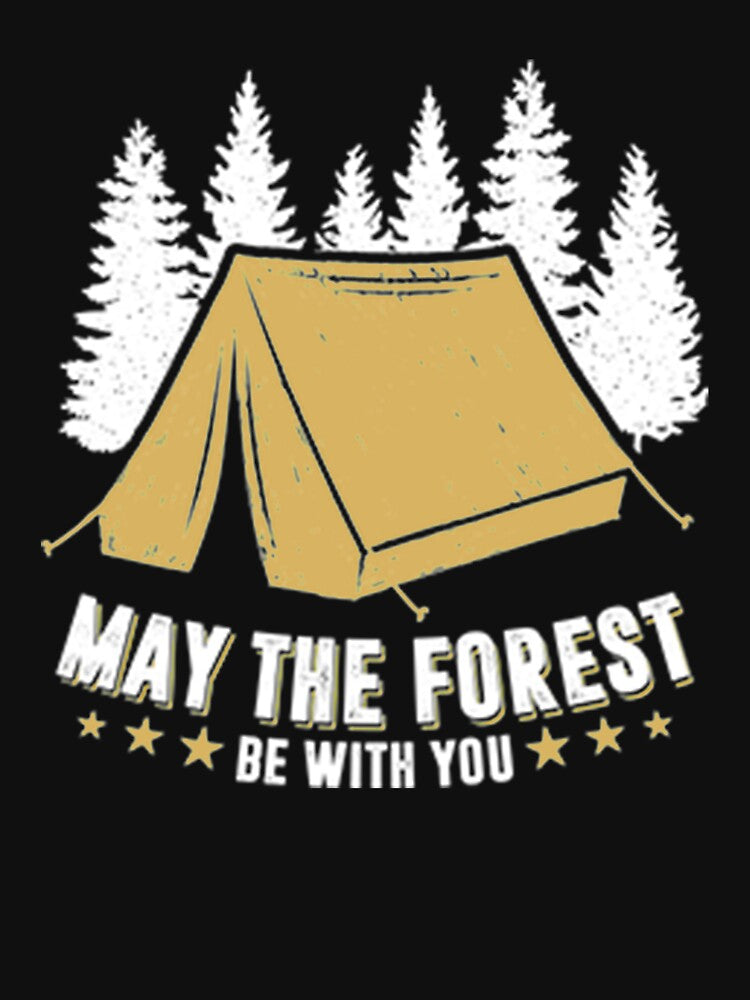 May The Forest Be With You Nature Lovers Camping Funny by DR-STORE