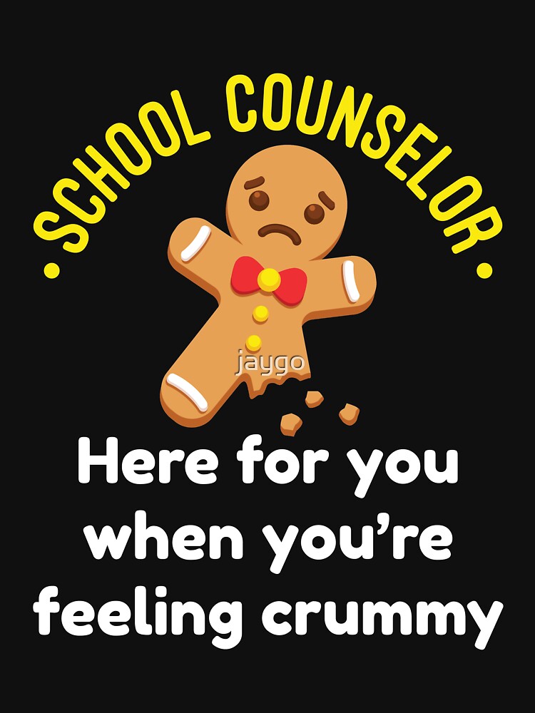 School Counselor Here for You When You're Feeling Crummy Gingerbread Cookie by jaygo