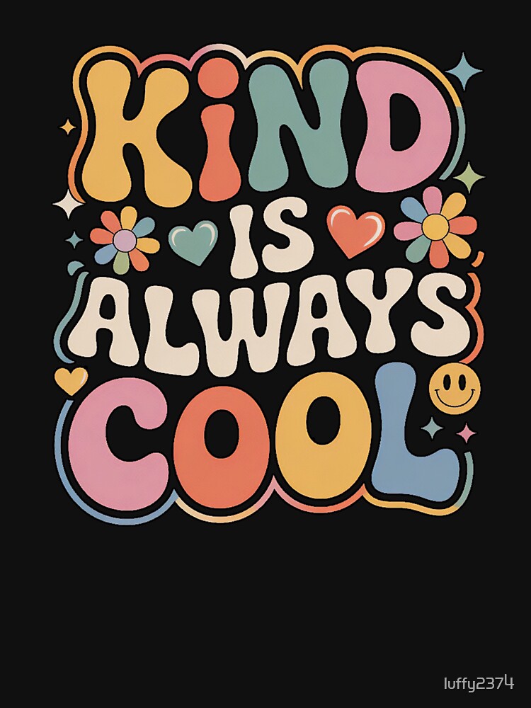 Kind Is Always Cool Groovy Retro Typography by luffy2374