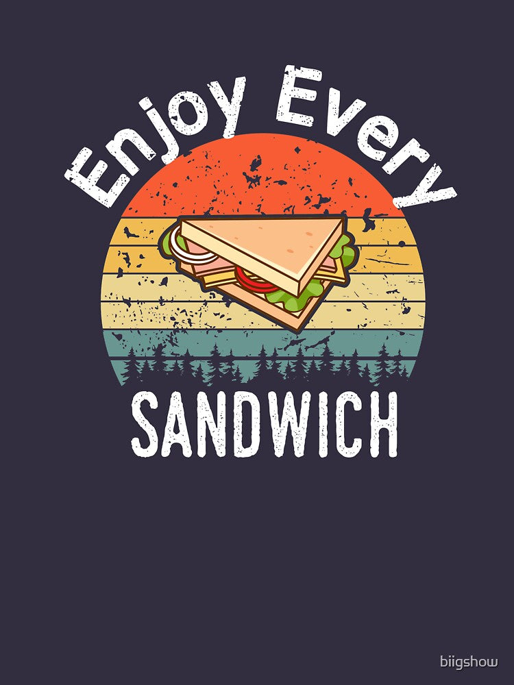 Enjoy Every Sandwich - sandwich Gift - Sandwich Lover - Funny Gift Ideas for Sandwich Lovers by biigshow