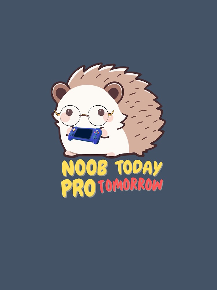 Noob Today, Pro Tomorrow ? Gamer Quote T-Shirt for Gamers by WallMuseStudio