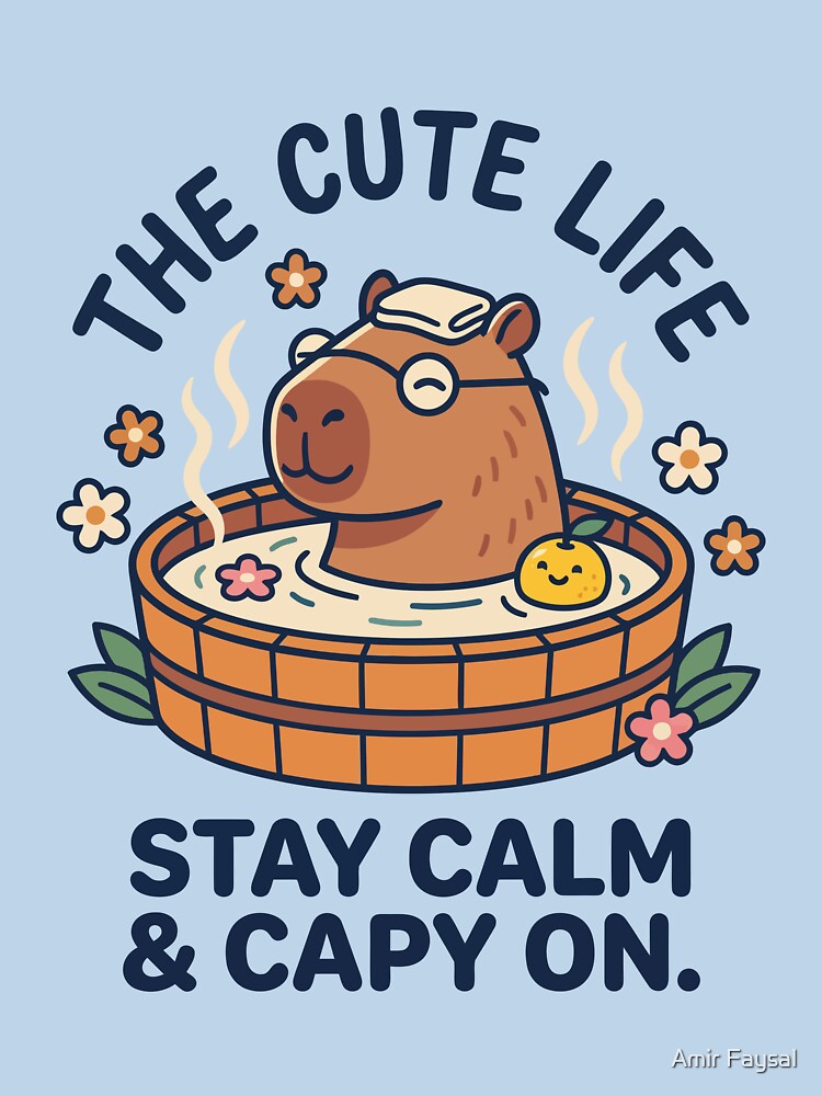 Stay Calm & Capy On by Amir Faysal